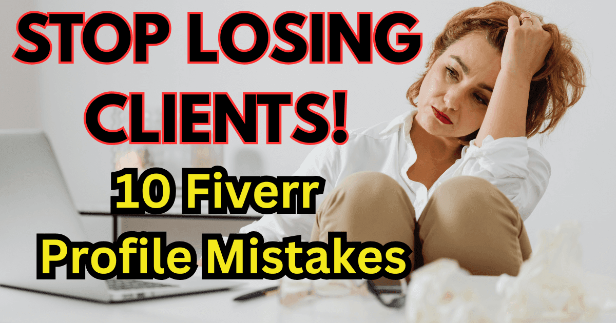 Frustrated freelancer looking at laptop with text Stop Losing Clients 10 Fiverr Profile Mistakes